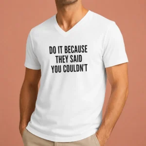Awesome Hot Drake Do It Because They Said You Couldn'T V Neck Shirt displayed on a white background showing front view