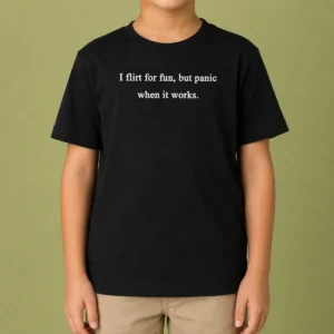 Awesome I Flirt For Fun But Panic When It Works Kids T-Shirt