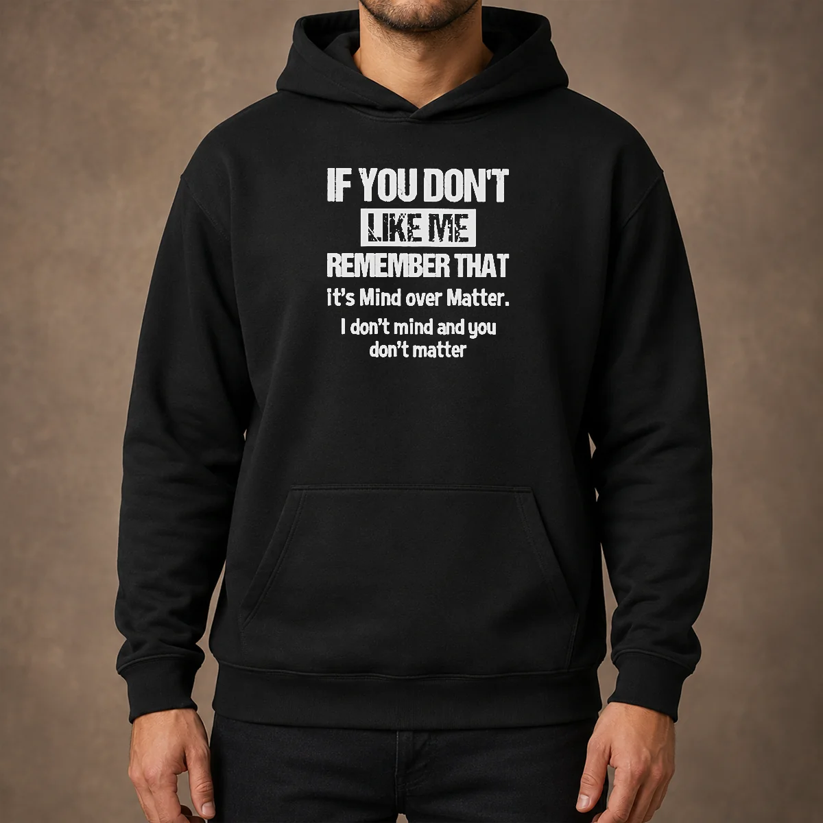 Awesome If You Don'T Like Me Remember That It'S Mind Over Matter Hoodie
