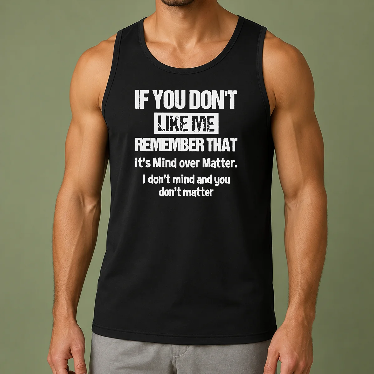 Awesome If You Don'T Like Me Remember That It'S Mind Over Matter Tank Top
