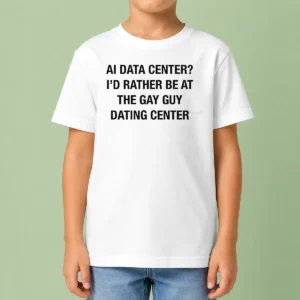 Awesome Pretty AI Data Center I'D Rather Be At The Gay Guy Dating Center kids t shirt in vibrant colors