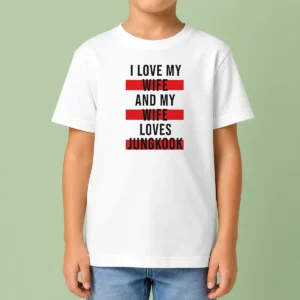 Funny Awesome I Love My Wife And My Wife Loves Jungkook Kids T-Shirt