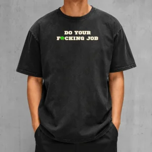 Funny Do Your Fucking Job Shamrock Washed T-Shirt