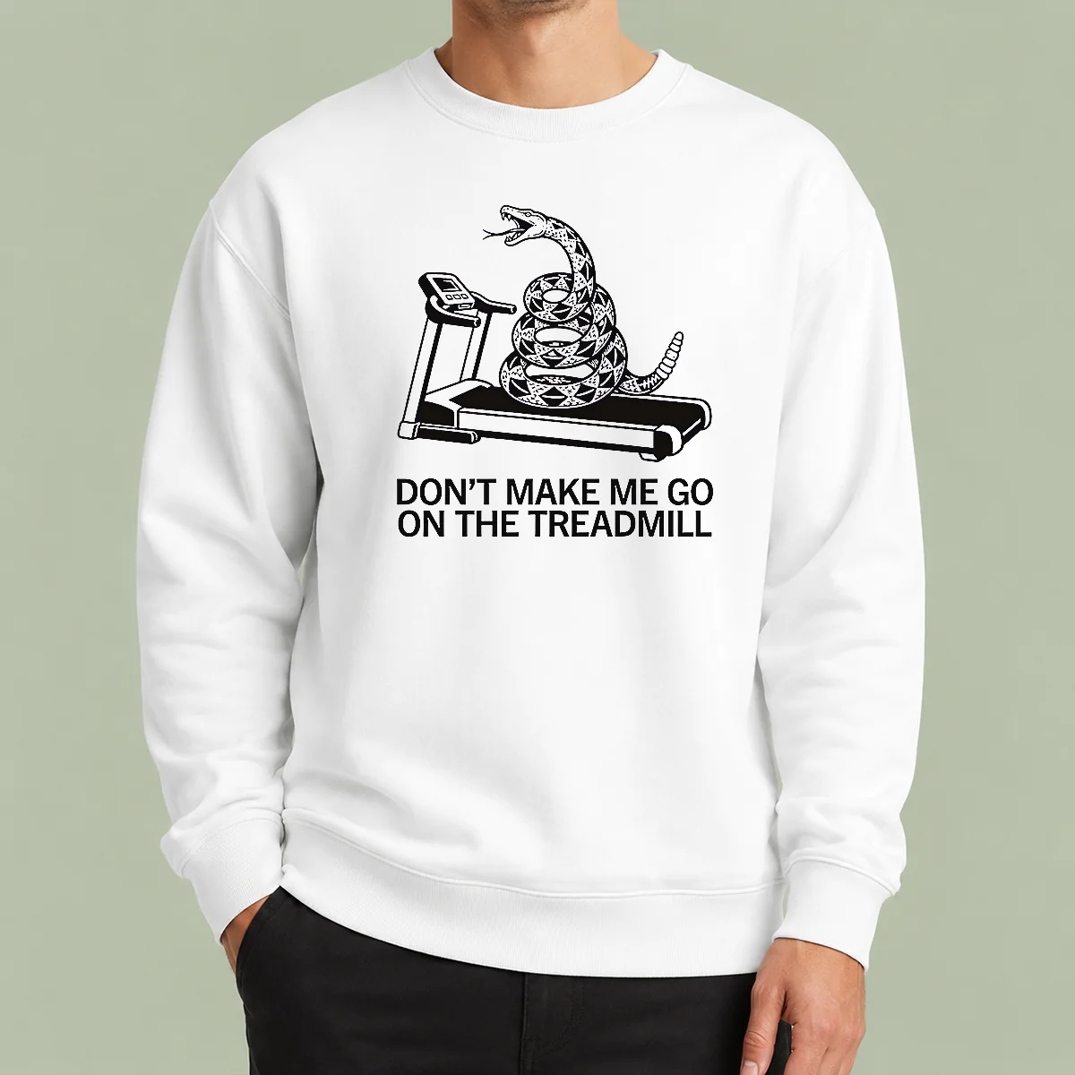 Funny Dont Treadmill On Me Sweater