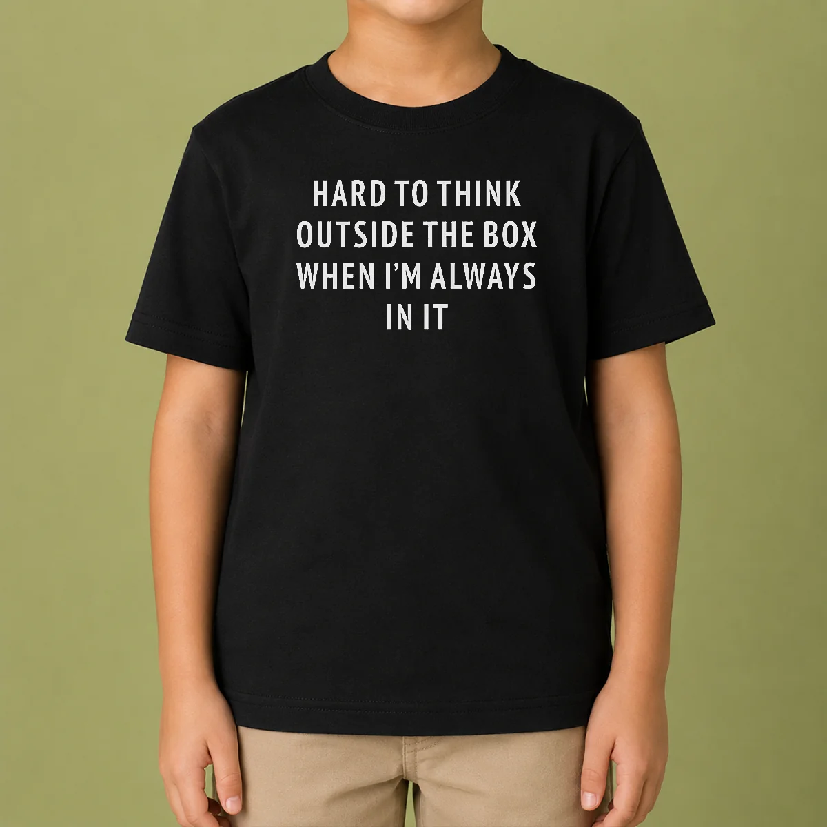 Funny Hard To Think Outside The Box When I'M Always In It Kids T-Shirt