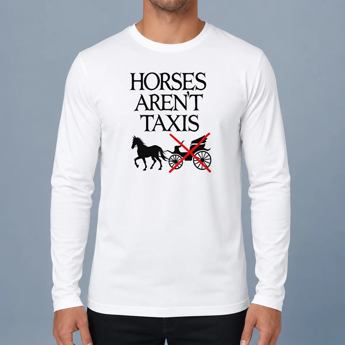 Funny Horses Arent Taxis Vintage Long Sleeve Shirt