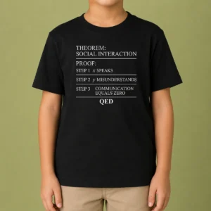 Funny Hot Social Interaction Theorem Math Proof Introvert Kids T-Shirt