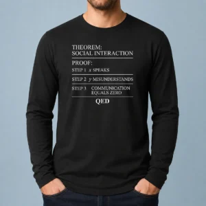 Funny Hot Social Interaction Theorem Math Proof Introvert Long Sleeve Shirt