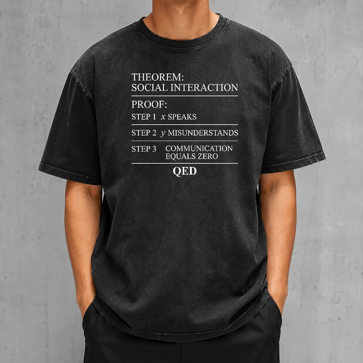 Funny Hot Social Interaction Theorem Math Proof Introvert Washed T-Shirt