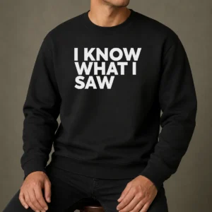 Funny I Know What I Saw Sweater