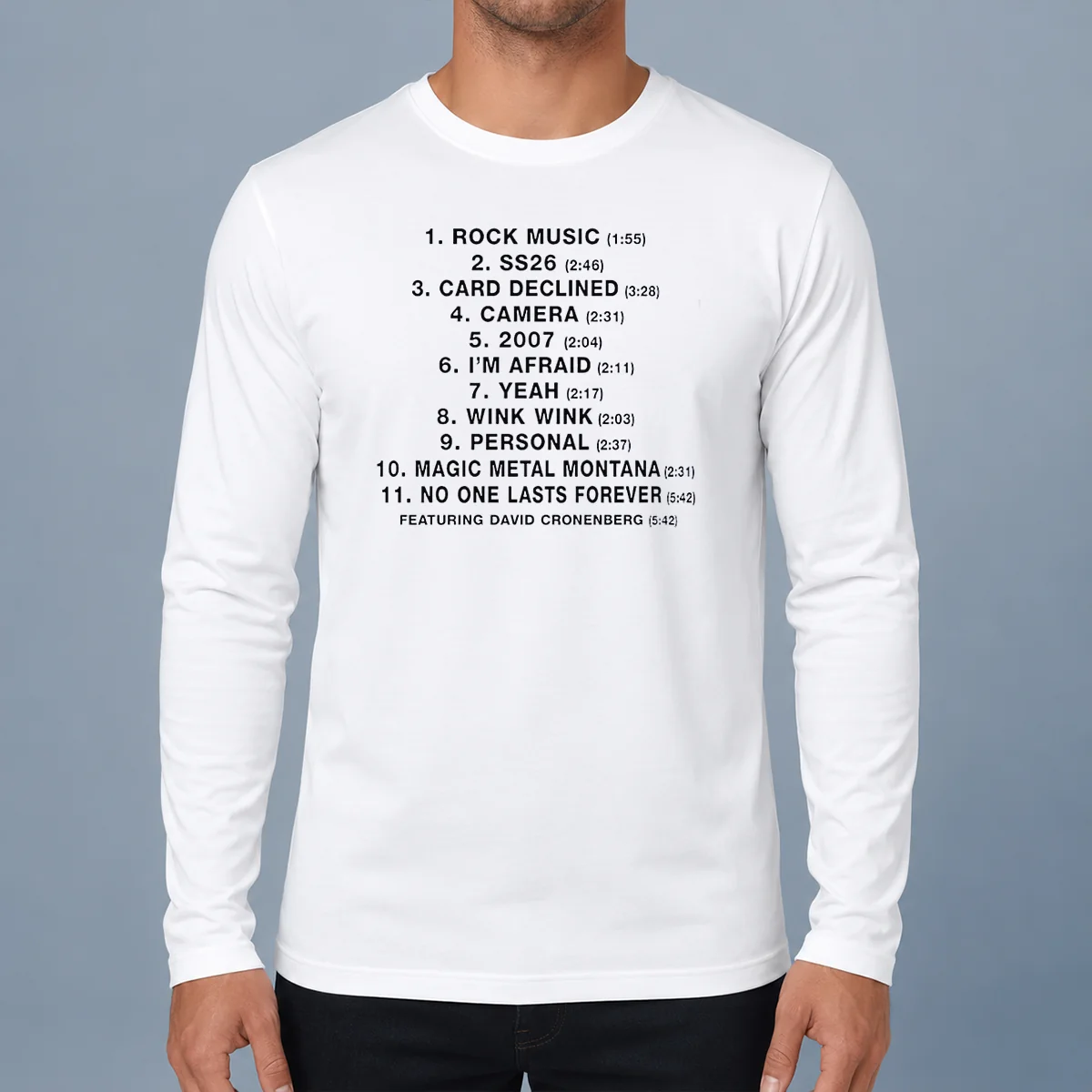 Funny No One Lasts Forever Featuring David Cronenberg Tracklist Long Sleeve Shirt