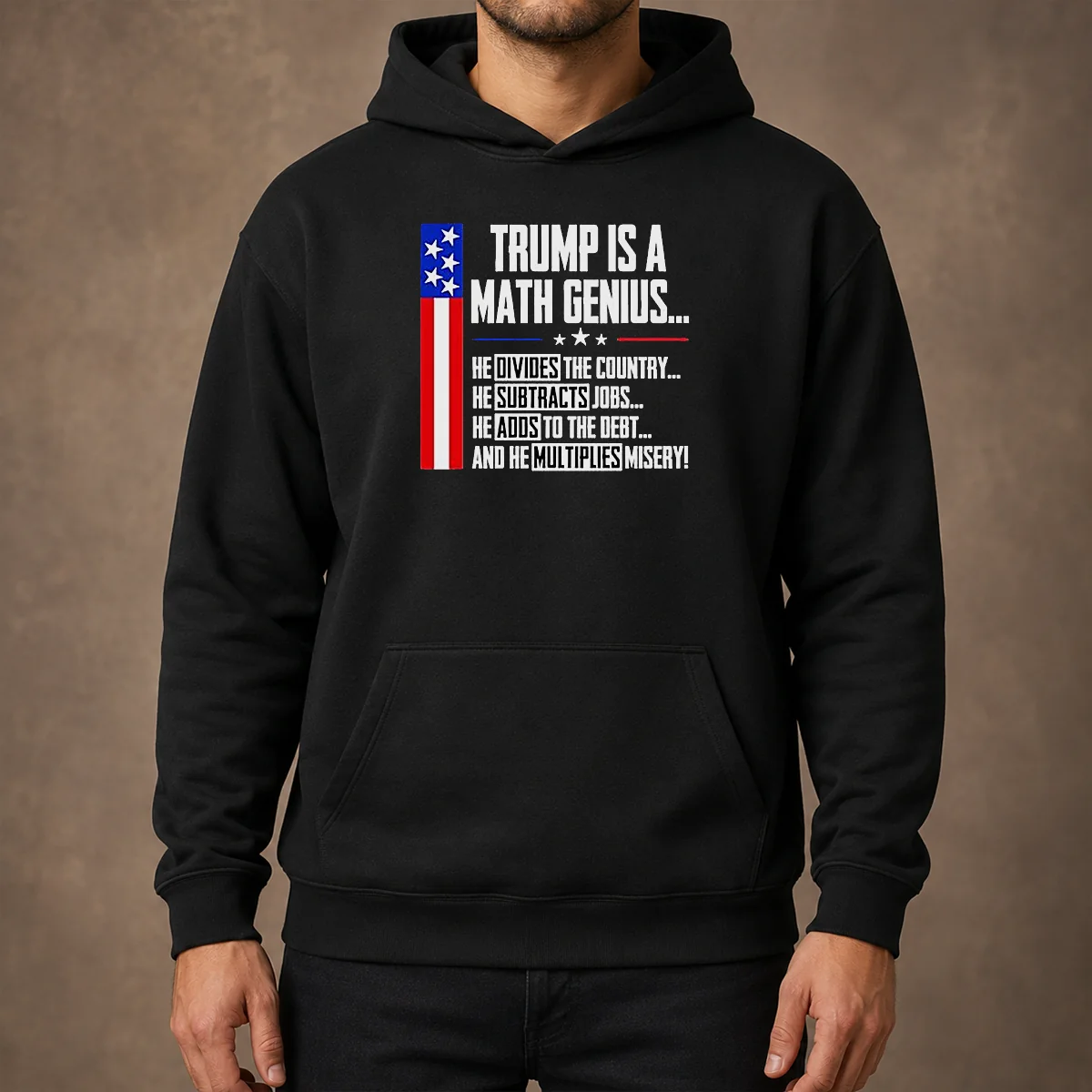 Funny Perfect Anti Trump Political Statement Trump Is A Math Genius Divides Country Subtracts Jobs Adds To Debt Multiplies Misery Hoodie in black, front view