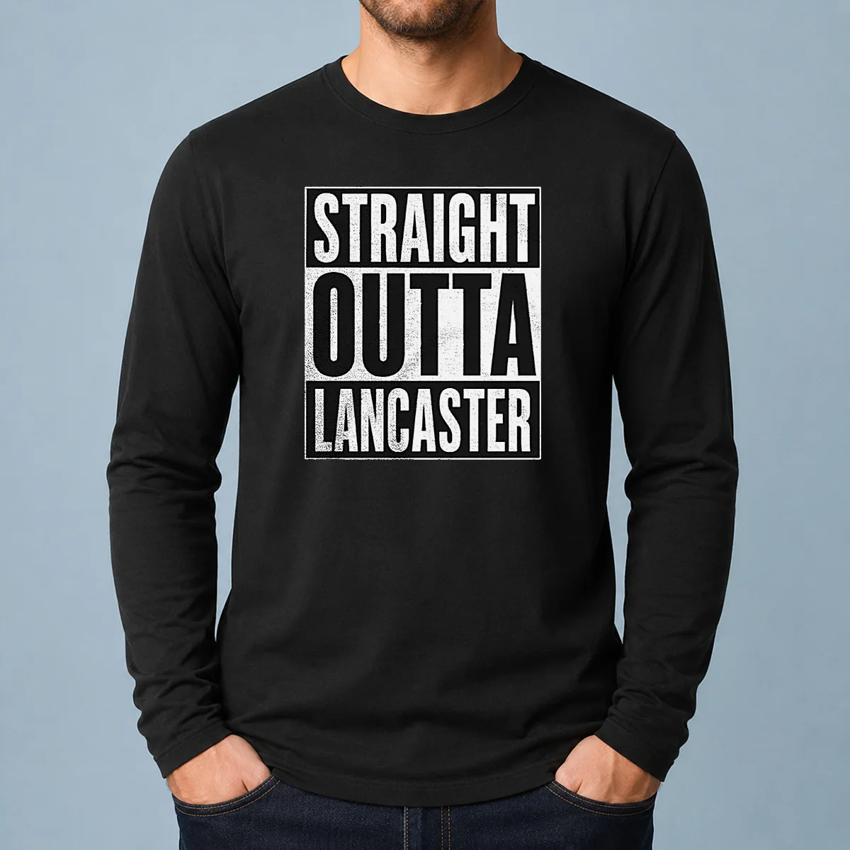 Funny Straight Outta Lancaster Long Sleeve Shirt