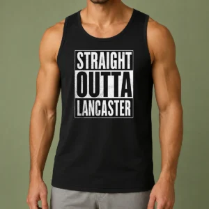 Funny Straight Outta Lancaster Tank Top