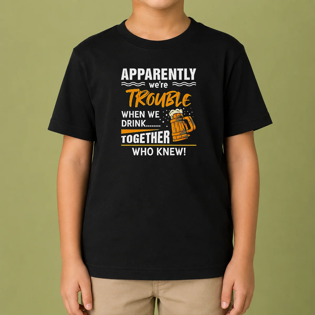 Good Apparently We'Re Trouble When We Drink Together WHO Knew Kids T Shirt in vibrant colors on a comfortable cotton fabric