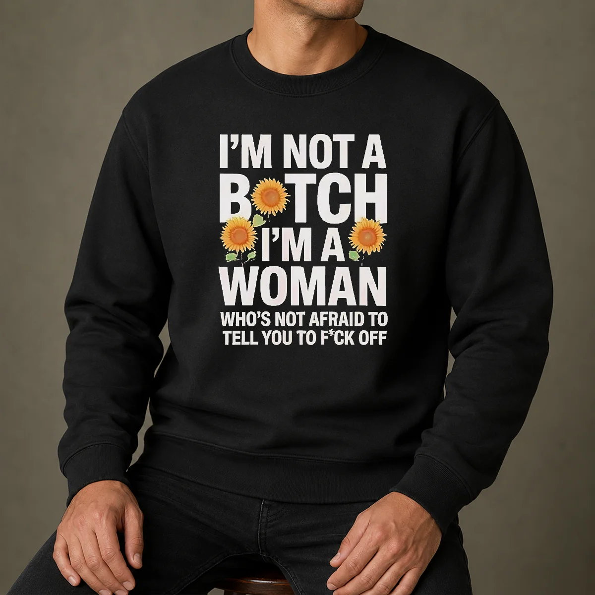 Good I'M Not A Btch I'M A Woman Who'S Not Afraid To Tell You To F Off Sweater