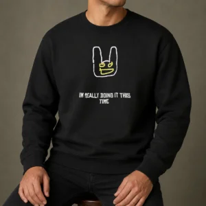 Good I'M Really Doing It This Time Sweater