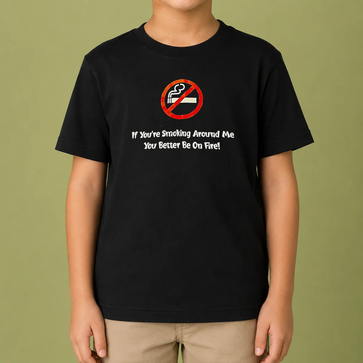 Good If You'Re Smoking Around Me You Better Be On Fire Kids T-Shirt