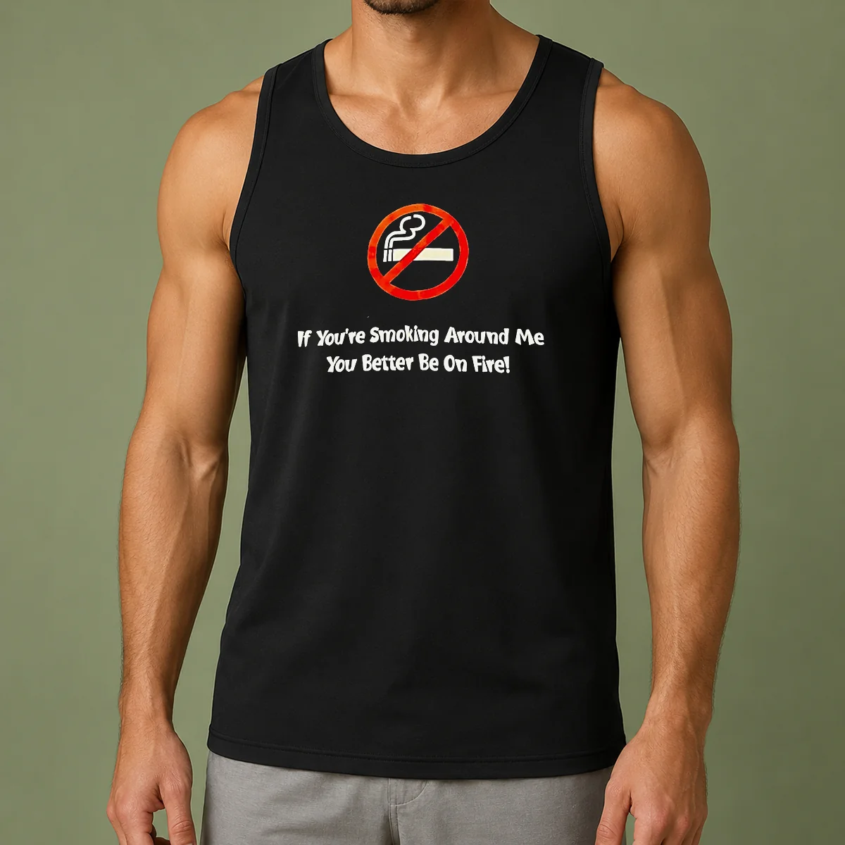 Good If You'Re Smoking Around Me You Better Be On Fire Tank Top