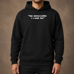 Good Im Miserable I Cant Lie Hoodie in black, featuring front pocket and adjustable drawstring hood