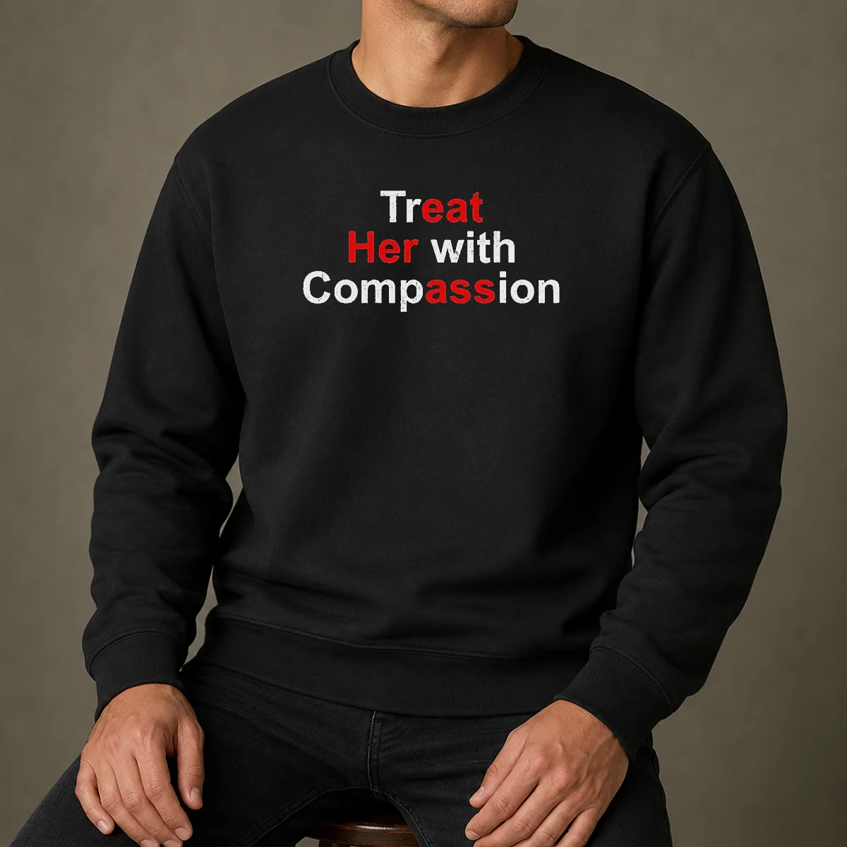 Good Treat Her With Compassion Sweater