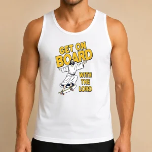 Happy Perfect Get On Board With The Lord Skateboarding Tank Top