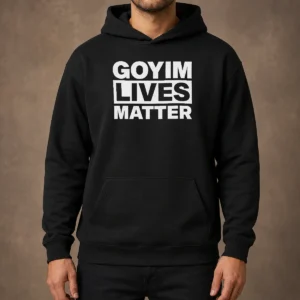 Hot Goyim Lives Matter Slogan Text Design Hoodie in black, front view with bold white text slogan