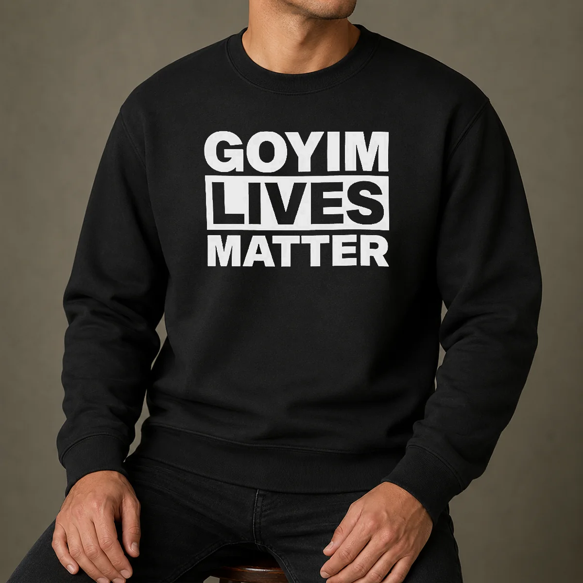 Hot Goyim Lives Matter Slogan Text Design Sweater in black with bold white text on front