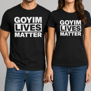 Hot Goyim Lives Matter Slogan Text Design t shirt in black cotton with bold white text