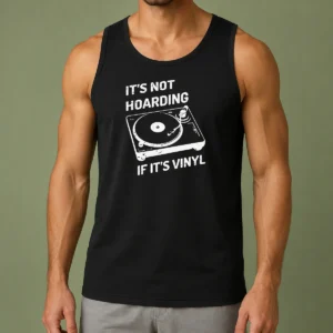 Hot It'S Not Hoarding If It'S Vinyl Tank Top