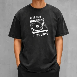 Hot It'S Not Hoarding If It'S Vinyl Washed T-Shirt
