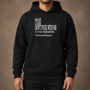 Hot Must Cash Don'T Fuck With Me Hoodie