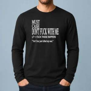 Hot Must Cash Don'T Fuck With Me Long Sleeve Shirt