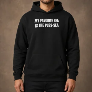 Hot My Favorite Sea Is The Puss Sea Hoodie