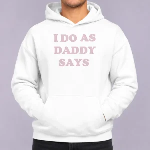 Nice Awesome I Do As Daddy Says Hoodie in black with front pocket and drawstring hood