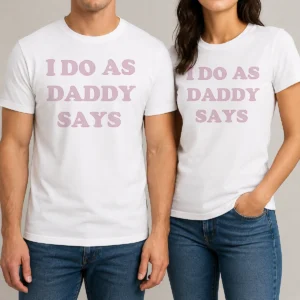 Nice Awesome I Do As Daddy Says