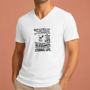 Nice God Is My Boss And Im His Employee Im Very Thankful For My Everyday Salary Called Life V-Neck Shirt