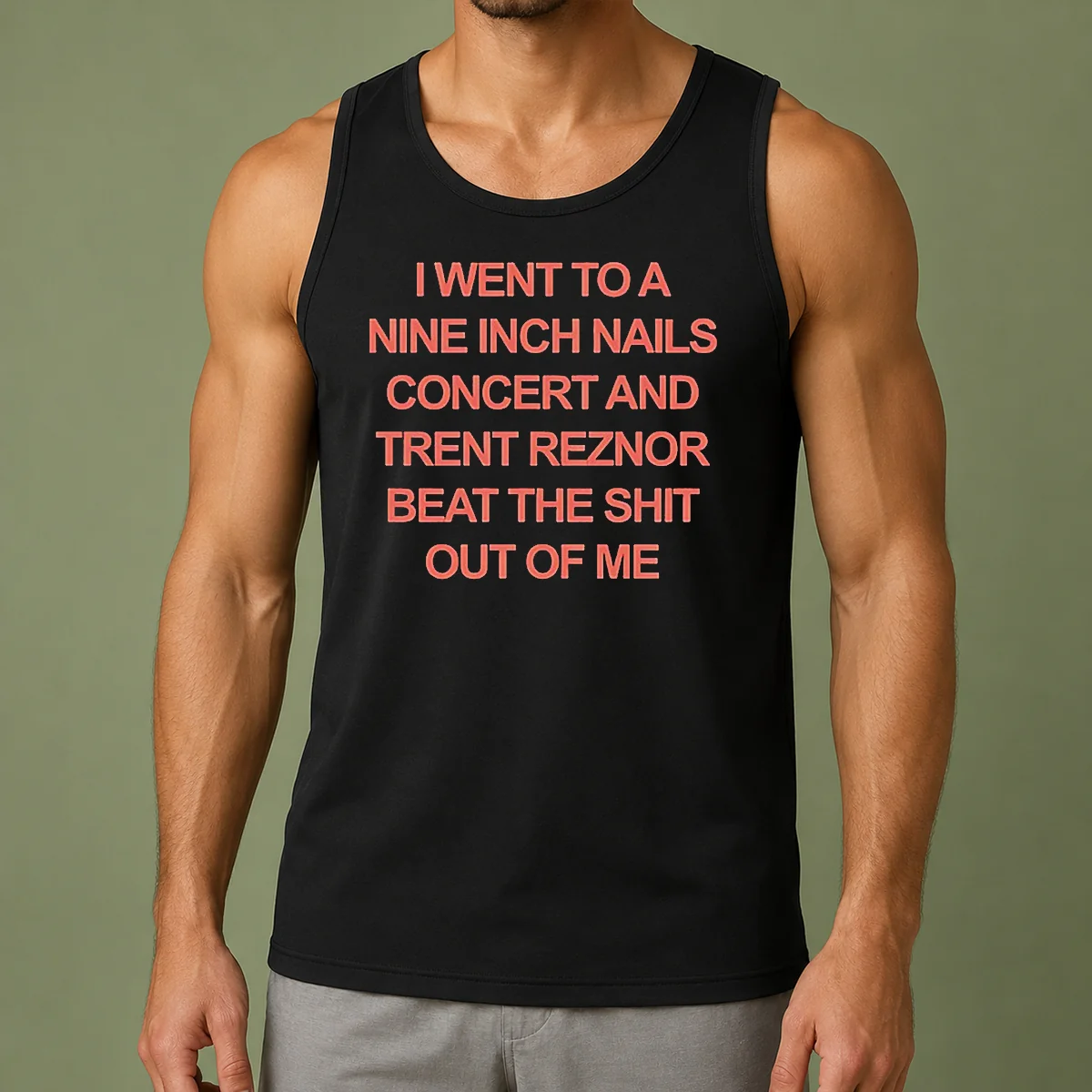 Nice I Went To A Nine Inch Nails Concert And Trent Reznor Beat The Shit Out Of Me Tank Top
