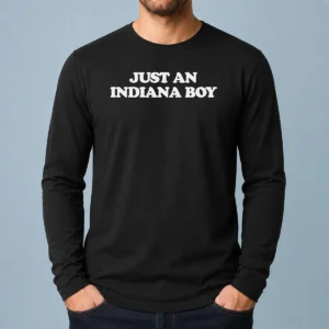 Nice Just An Indiana Boy Hoosier Midwest Home State Long Sleeve Shirt