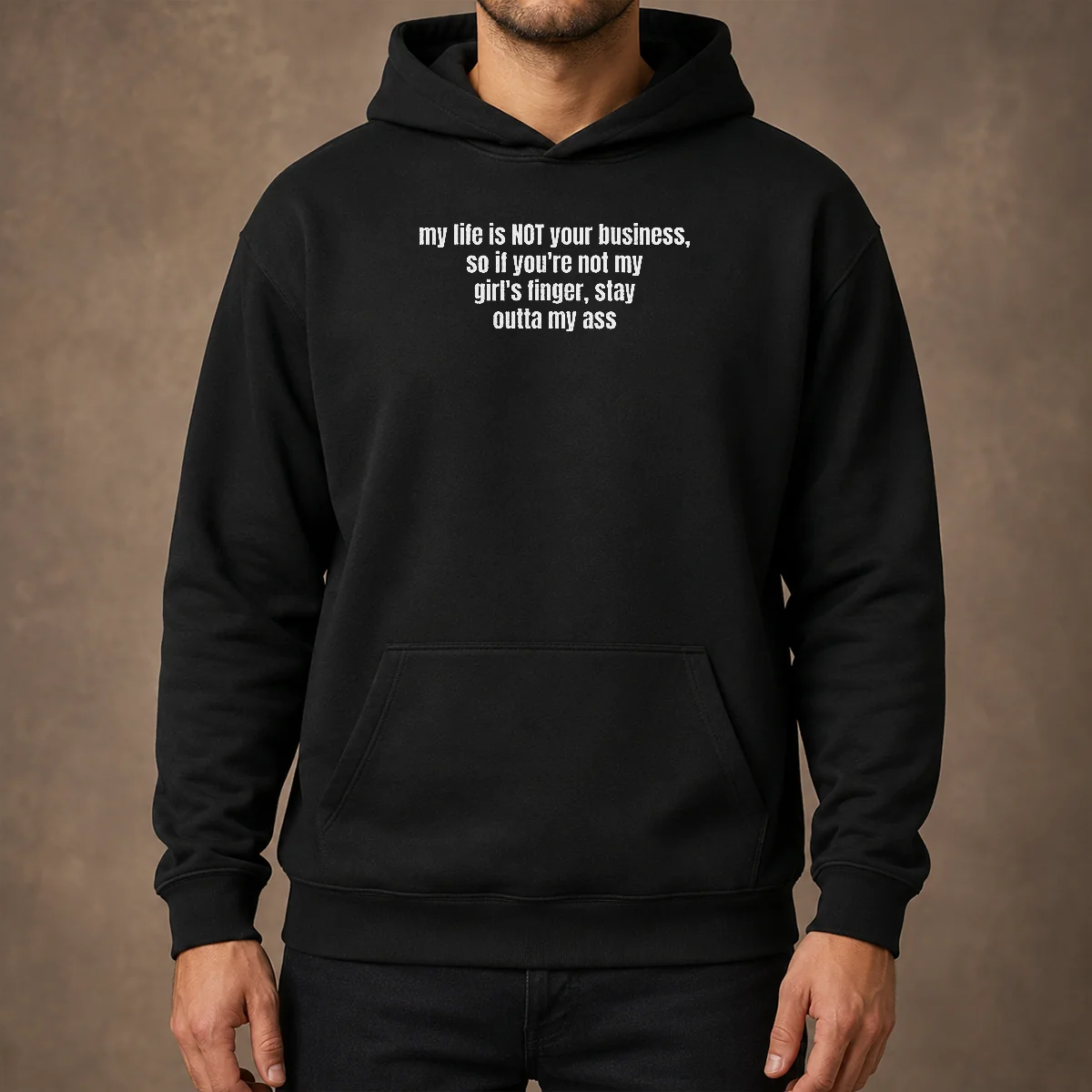 Nice My Life Is Not Your Business So If You Are Not My Girl'S Finger Stay Outta My Ass Hoodie