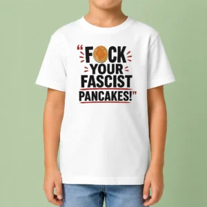 Official Fuck Your Fascist Pancakes Kids T-Shirt