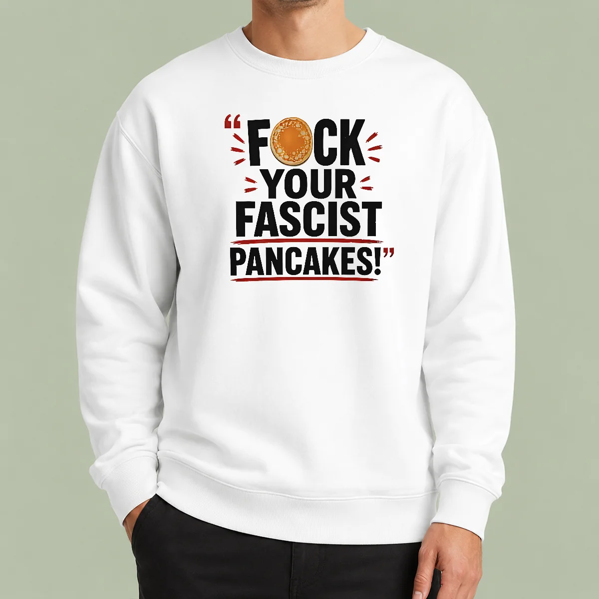 Official Fuck Your Fascist Pancakes Sweater