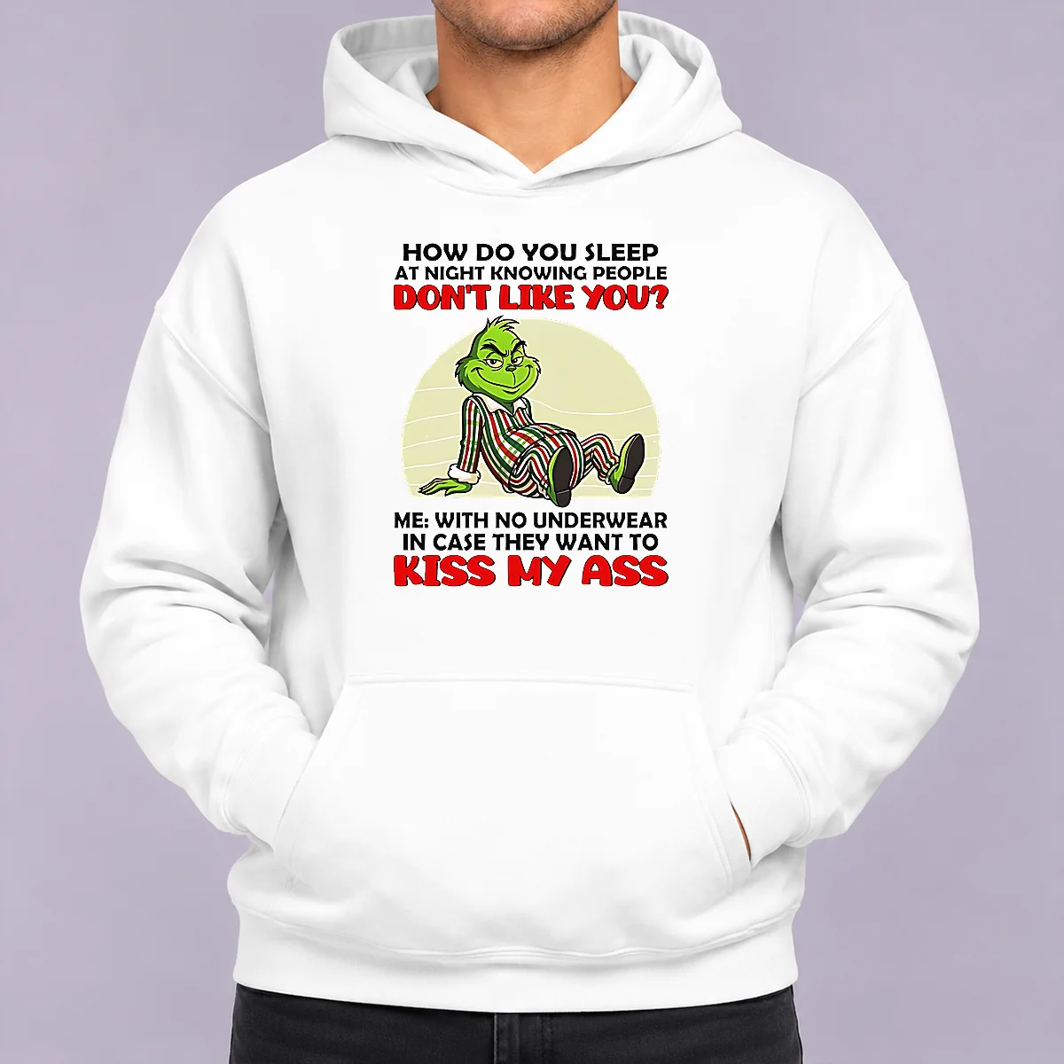 Official Grinch How Do You Sleep At Night Knowing People Dont Like You Me With No Underwear In Case Hoodie in dark green with front graphic print