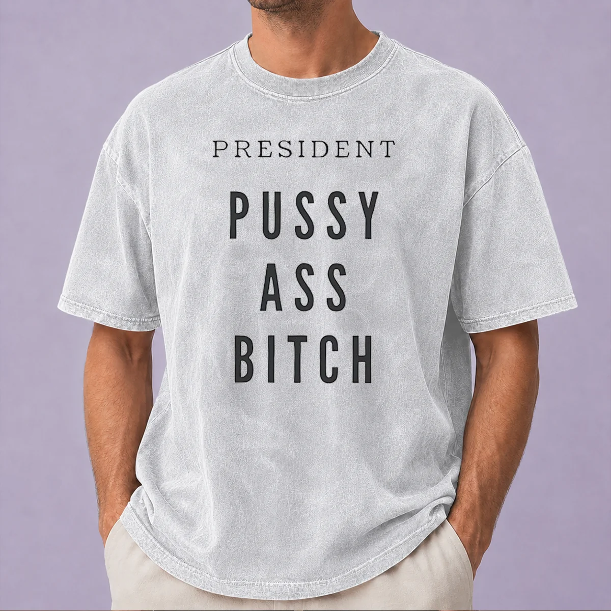 Official President Pussy Ass Bitch Washed T-Shirt