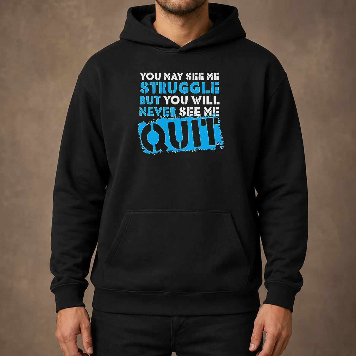 Official You May See Me Struggle But You Will Never See Me Quit Hoodie