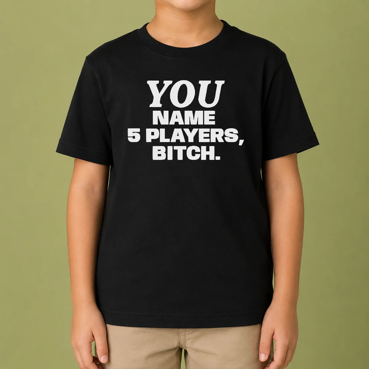 Official You Name 5 Players Bitch Kids T-Shirt