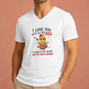 Original Awesome Minion I Love You Ass With All My I Would Say Heart But My Ass Is Bigger V-Neck Shirt