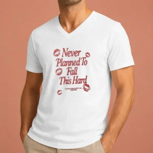 Original Awesome Never Planned To Fall This Hard You Are Looking Pretty Hot Over There V-Neck Shirt