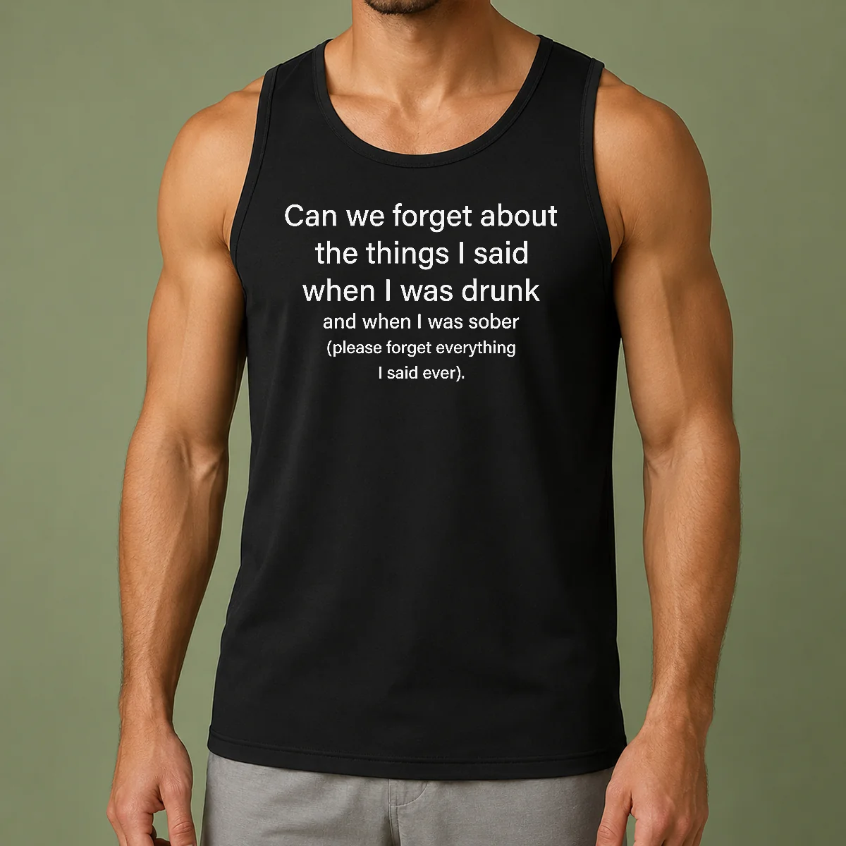 Original Can We Forget The Things I Said When I Was Drunk Tank Top
