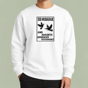 Original Eid Mubarak And Against Oppressive Government Sweater